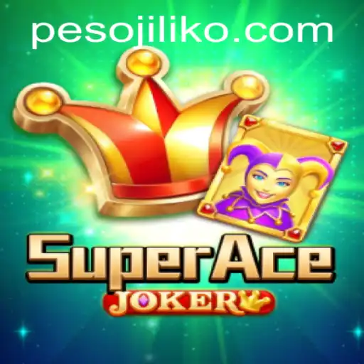 Exploring SuperAceJoker: A Thrilling Gaming Experience on Jiliko.COM